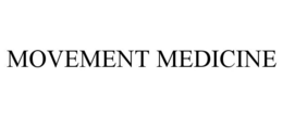 MOVEMENT MEDICINE trademark