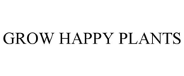 GROW HAPPY PLANTS trademark