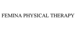 FEMINA PHYSICAL THERAPY trademark