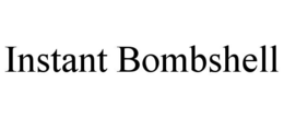 INSTANT BOMBSHELL trademark