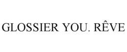 GLOSSIER YOU. RÊVE trademark