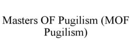 MASTERS OF PUGILISM (MOF PUGILISM) trademark