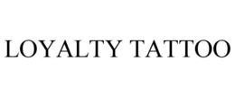 LOYALTY TATTOO trademark