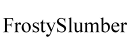 FROSTYSLUMBER trademark