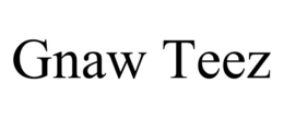 GNAW TEEZ trademark