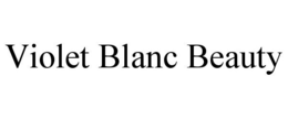 VIOLET BLANC BEAUTY trademark
