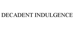 DECADENT INDULGENCE trademark