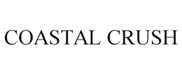 COASTAL CRUSH trademark