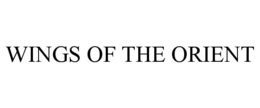 WINGS OF THE ORIENT trademark