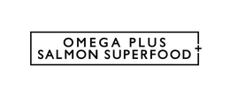 OMEGA PLUS + SALMON SUPERFOOD trademark