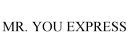 MR. YOU EXPRESS trademark