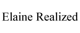 ELAINE REALIZED trademark