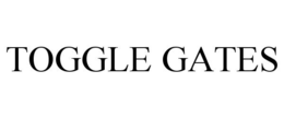 TOGGLE GATES trademark