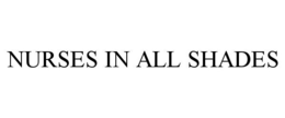 NURSES IN ALL SHADES trademark