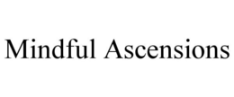 MINDFUL ASCENSIONS trademark