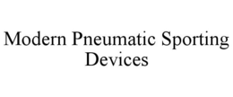 MODERN PNEUMATIC SPORTING DEVICES trademark