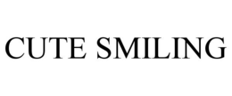 CUTE SMILING trademark