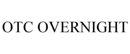 OTC OVERNIGHT trademark