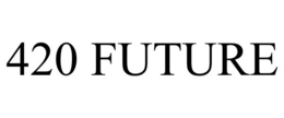 420 FUTURE trademark