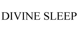 DIVINE SLEEP trademark