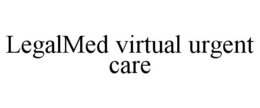 LEGALMED VIRTUAL URGENT CARE trademark