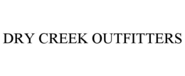 DRY CREEK OUTFITTERS trademark