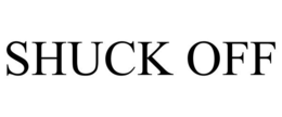 SHUCK OFF trademark