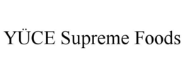 YÜCE SUPREME FOODS trademark