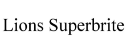 LIONS SUPERBRITE trademark