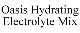 OASIS HYDRATING ELECTROLYTE MIX trademark