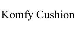 KOMFY CUSHION trademark