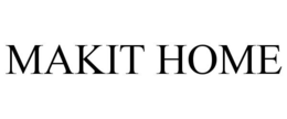 MAKIT HOME trademark