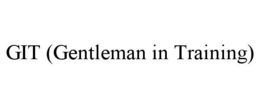 GIT (GENTLEMAN IN TRAINING) trademark