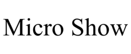 MICRO SHOW trademark