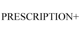 PRESCRIPTION+ trademark