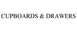 CUPBOARDS & DRAWERS trademark