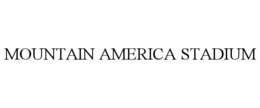 MOUNTAIN AMERICA STADIUM trademark