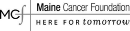 MCF MAINE CANCER FOUNDATION HERE FOR TOMORROW trademark