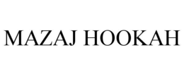 MAZAJ HOOKAH trademark