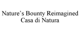 NATURE'S BOUNTY REIMAGINED CASA DI NATURA trademark