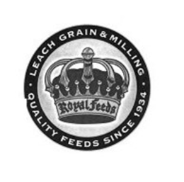 LEACH GRAIN & MILLING QUALITY FEEDS SINCE 1934 ROYAL FEEDS trademark