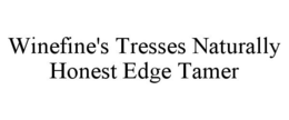 WINEFINE'S TRESSES NATURALLY HONEST EDGE TAMER trademark