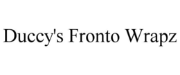 DUCCY'S FRONTO WRAPZ trademark