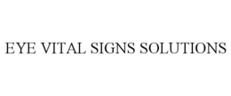 EYE VITAL SIGNS SOLUTIONS trademark