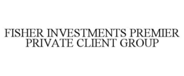 FISHER INVESTMENTS PREMIER PRIVATE CLIENT GROUP trademark