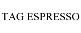 TAG ESPRESSO trademark