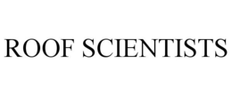 ROOF SCIENTISTS trademark