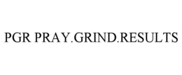 PGR PRAY.GRIND.RESULTS trademark