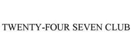 TWENTY-FOUR SEVEN CLUB trademark
