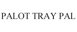 PALOT TRAY PAL trademark